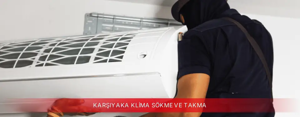 Karşıyaka İlçemi Viessmann Klima Sökme ve Takma
